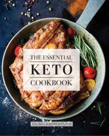 The Essential Keto Cookbook: 105 Ketogenic Diet Recipes For Weight Loss, Energy, and Rejuvenation (Including Keto Meal Plan and Food List) Read online
