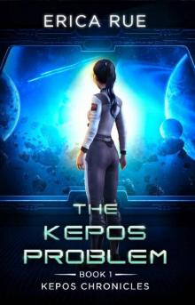 The Kepos Problem (Kepos Chronicles Book 1) Read online