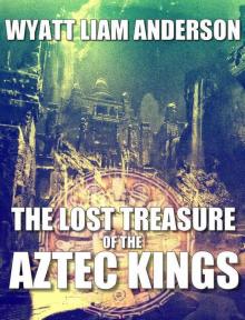 The Lost Treasure of the Aztec Kings Read online