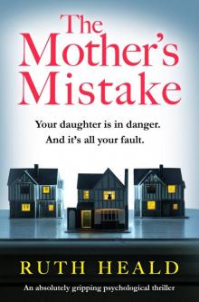 The Mother's Mistake: A totally gripping psychological thriller Read online