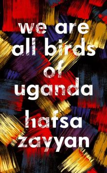 We Are All Birds of Uganda Read online