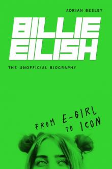 Billie Eilish, the Unofficial Biography Read online