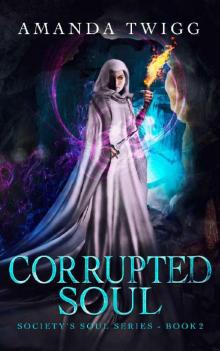 CORRUPTED SOUL (SOCIETY'S SOUL Book 2) Read online