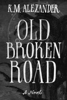 Old Broken Road Read online