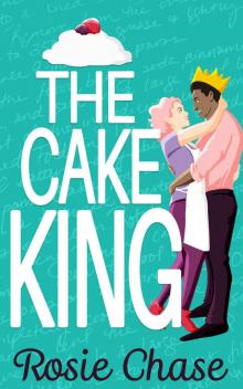 The Cake King (Sugar & Spice Book 1) Read online