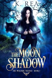 The Moon Shadow : The Wolfrik Trilogy | Book 1 Read online
