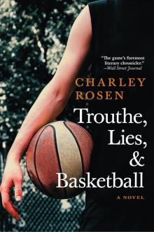 Trouthe, Lies, and Basketball Read online