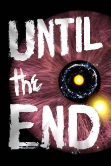 Until... | Book 3 | Until The End Read online