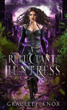 A Reluctant Huntress: Tales of the Wild Hunt | Book One Read online