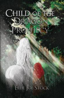 Child of the Dragon Prophecy Read online