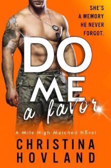 Do Me a Favor: A second chance, hilarious rom com! (Mile High Matched Book 4) Read online