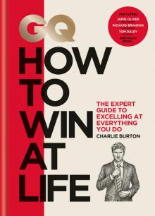 GQ How to Win at Life Read online