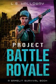 Project Battle Royale: A Gamelit Survival Book Read online