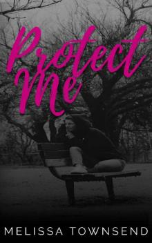 Protect Me (The Protector Series Book 1) Read online