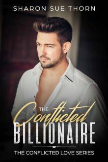 The Conflicted Billionaire (The Conflicted Love Series Book 1) Read online