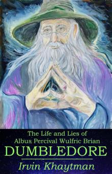 The Life and Lies of Albus Percival Wulfric Brian Dumbledore Read online