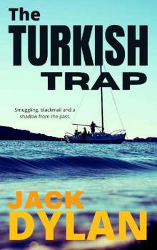 The Turkish Trap: A tense and intriguing action thriller. Read online