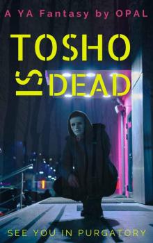 Tosho is Dead Read online