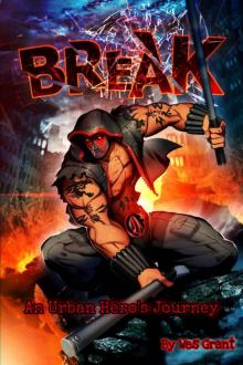 Break: An Urban Hero's Journey Read online