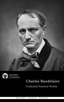 Collected Poetical Works of Charles Baudelaire Read online