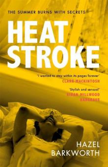 Heatstroke: an intoxicating story of obsession over one hot summer Read online