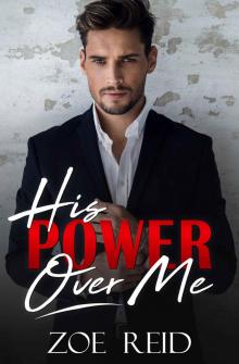 His Power Over Me: A Bad Boy Office Romance Novella Read online