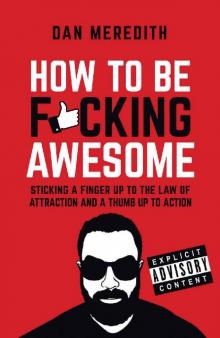 How To Be Fucking Awesome Read online