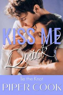 Kiss Me Quick: Insta Love BBW Steamy Sweet Wedding Romance (Tie the Knot Book 1) Read online