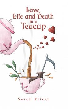 Love, Life and Death in a Teacup Read online