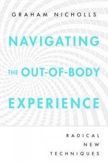 Navigating the Out-of-Body Experience Read online