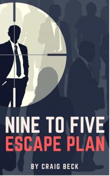 Nine to Five Escape Plan Read online