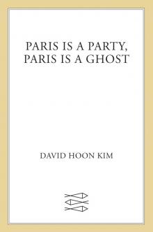 Paris Is a Party, Paris Is a Ghost Read online