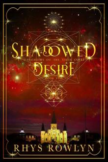 Shadowed Desire: Daughters of the Vieux Carré Book 5 Read online