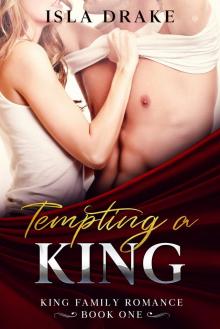 Tempting a King (King Family Romance Book 1) Read online