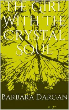 The Girl With the Crystal Soul Read online