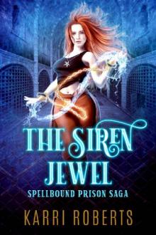 The Siren Jewel: Spellbound Prison Saga Read online