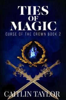 Ties of Magic (Curse of the Crown Book 2) Read online