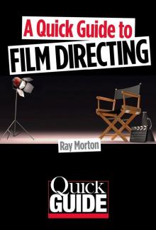 A Quick Guide to Film Directing Read online
