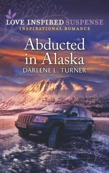 Abducted in Alaska Read online