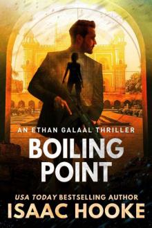 Boiling Point (An Ethan Galaal Thriller Book 4) Read online