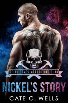 Nickel's Story: A Steel Bones Motorcycle Club Romance Read online