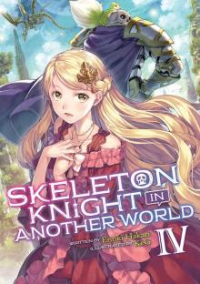 Skeleton Knight in Another World Vol. 4 Read online