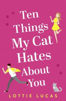 Ten Things My Cat Hates About You Read online