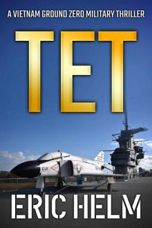 Tet (Vietnam Ground Zero Military Thrillers Book 11) Read online