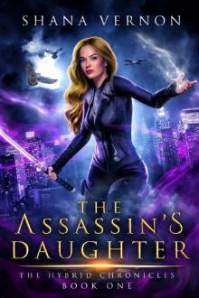 The Assassin's Daughter (The Hybrid Chronicles Book 1) Read online