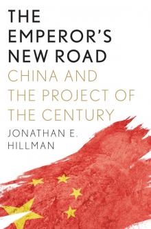 The Emperor’s New Road: China and the Project of the Century Read online