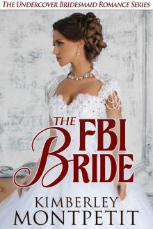 The FBI Bride: An Undercover Bridesmaid Romance Read online