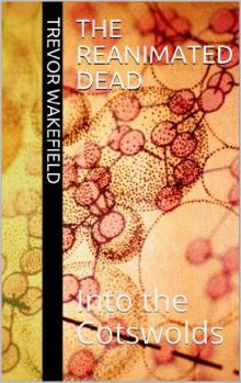 The Reanimated Dead (Book 1): Into the Cotswolds Read online