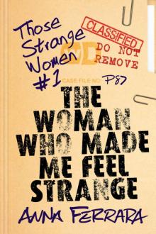 The Woman Who Made Me Feel Strange Read online
