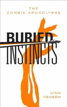 The Zombie Apocalypse (Book 1): Buried Instincts Read online